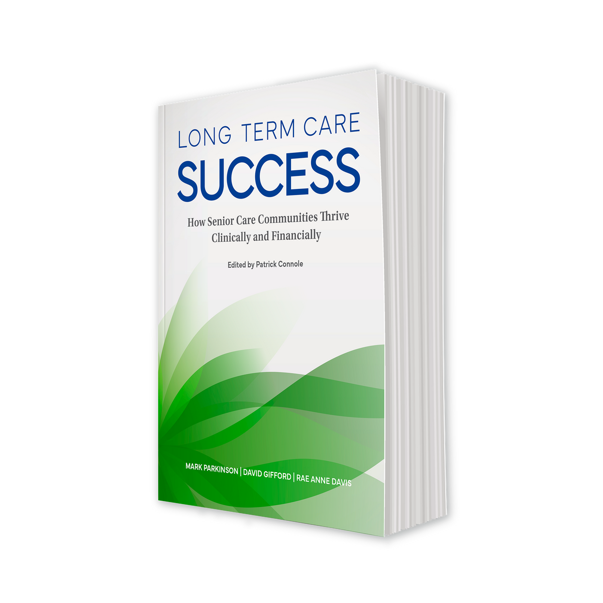 Long Term Care Success: How Senior Care Communities Thrive Clinically and Financially