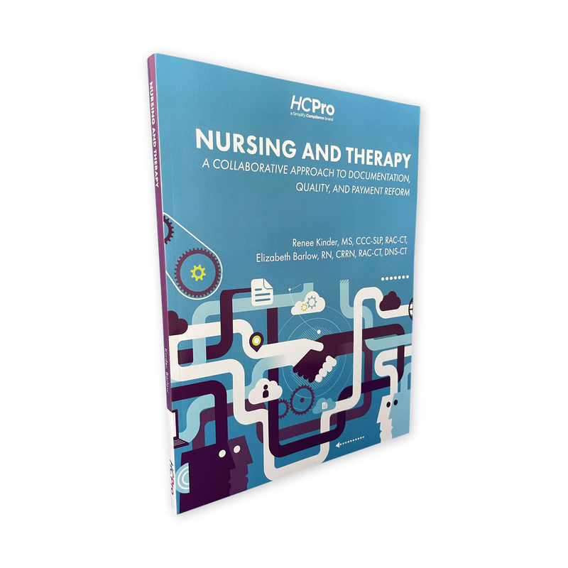 Nursing and Therapy: A Collaborative Approach to Documentation, Quality, and Payment Reform