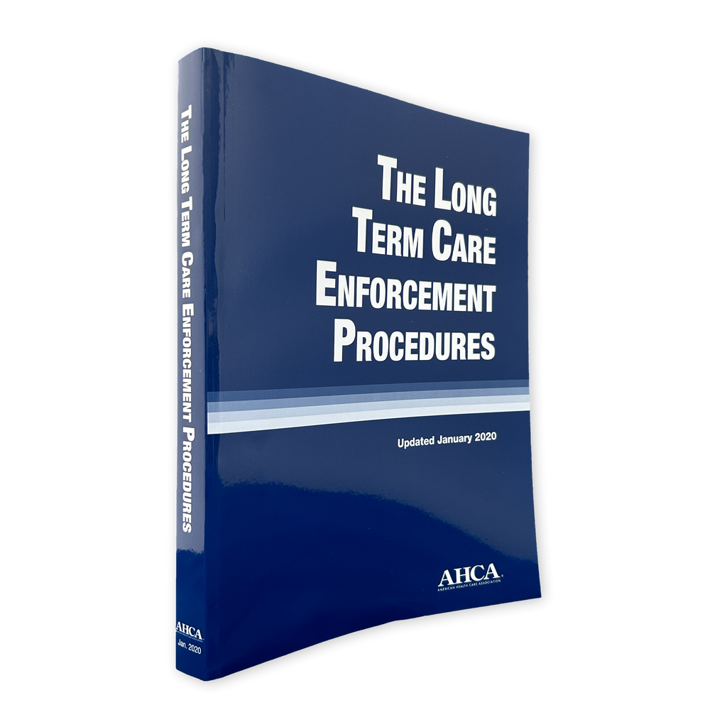 The Long Term Care Enforcement Procedures (2020) – AHCA/NCAL Publications