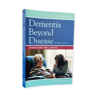Dementia Beyond Disease, Revised Edition