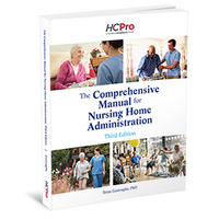 The Comprehensive Manual for Nursing Home Administration, Third Edition